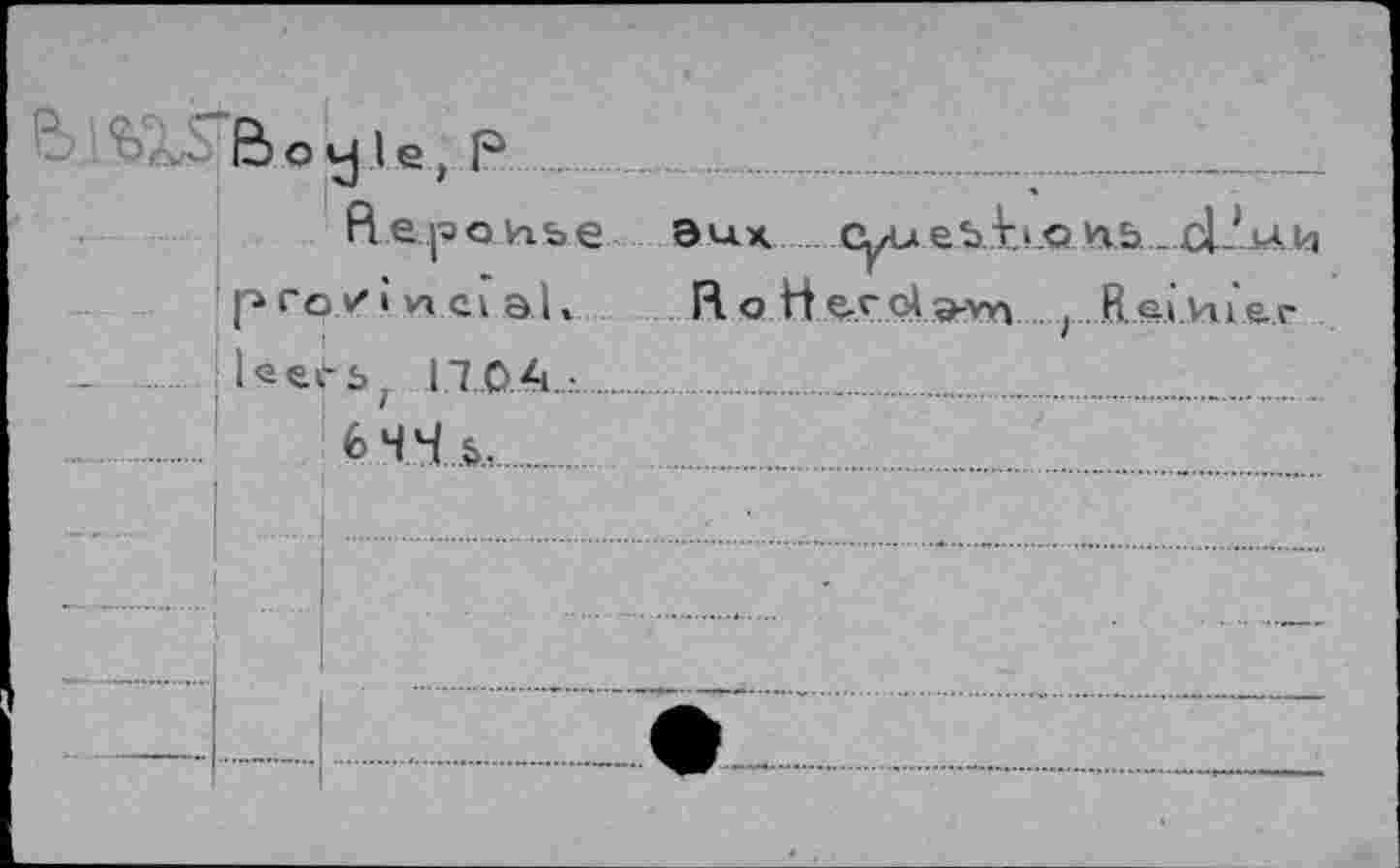 ﻿Boyle, P
Re |?o иье Эи. к суиеьЪ.о иь... с1-.и..и I Р Гр ✓ • va ei a L R о H er OÀ э-vn , . R ei.Vu er !еегь( 1704:.........................
		6ЧЧ ...&,
			
		-
		
.. .. ..		